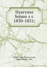 Dyaryusz Sejmu z r. 1830-1831;