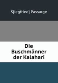 Die Buschmanner der Kalahari