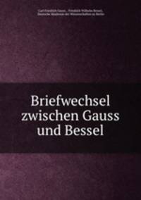 Briefwechsel zwischen Gauss und Bessel