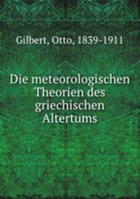 Die meteorologischen Theorien des griechischen Altertums