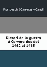 Dietari de la guerra a Cervera des del 1462 al 1465