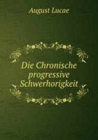Die Chronische progressive Schwerhorigkeit