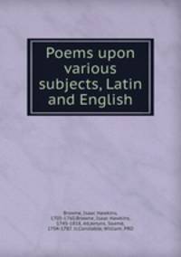 Poems upon various subjects, Latin and English