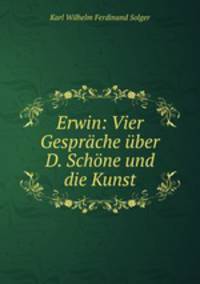 Erwin: Vier Gesprache uber D. Schone und die Kunst