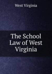 The School Law of West Virginia