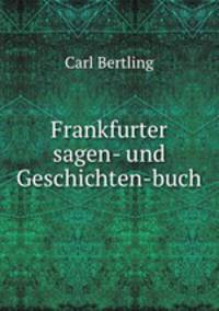 Frankfurter sagen- und Geschichten-buch