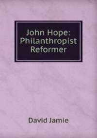 John Hope: Philanthropist & Reformer