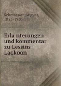 Erla?nterungen und kommentar zu Lessins Laokoon