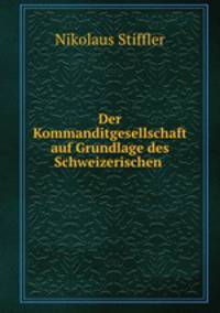 Der Kommanditgesellschaft auf Grundlage des Schweizerischen .