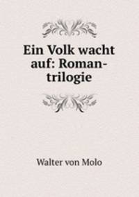 Ein Volk wacht auf: Roman-trilogie