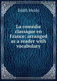 La comedie classique en France: arranged as a reader with vocabulary