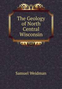 The Geology of North Central Wisconsin