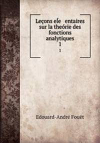 Lecons ele entaires sur la theorie des fonctions analytiques