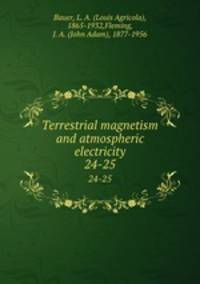 Terrestrial magnetism and atmospheric electricity. 24-25