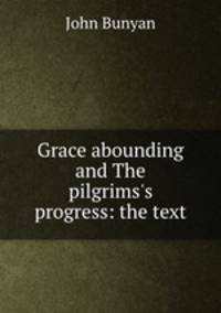 Grace abounding and The pilgrims