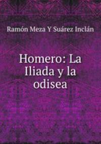 Homero: La Iliada y la odisea
