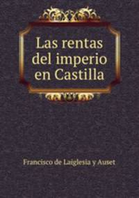Las rentas del imperio en Castilla