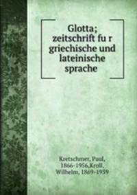 Glotta; zeitschrift fur griechische und lateinische sprache