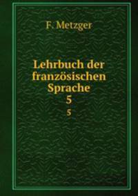 Lehrbuch der franzsischen Sprache.. 5