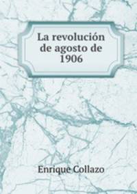 La revolucion de agosto de 1906