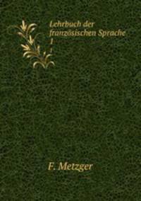 Lehrbuch der franzsischen Sprache.. 1