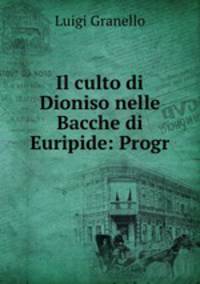 Il culto di Dioniso nelle Bacche di Euripide: Progr