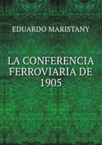 LA CONFERENCIA FERROVIARIA DE 1905