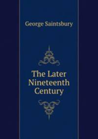 The Later Nineteenth Century