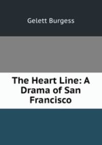 The Heart Line: A Drama of San Francisco