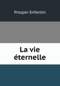 La vie eternelle