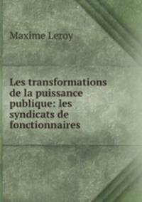 Les transformations de la puissance publique: les syndicats de fonctionnaires