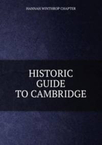 HISTORIC GUIDE TO CAMBRIDGE