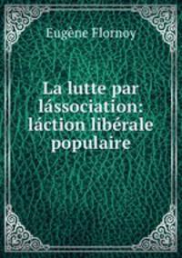 La lutte par lassociation: laction liberale populaire