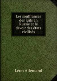 Les souffrances des juifs en Russie et le devoir des etats civilises