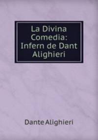 La Divina Comedia: Infern de Dant Alighieri