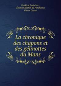 La chronique des chapons et des gelinottes du Mans