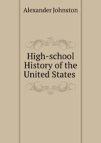 High-school History of the United States .