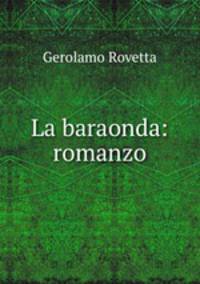 La baraonda: romanzo