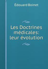Les Doctrines medicales: leur evolution