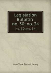 Legislation Bulletin .. no. 30; no. 34