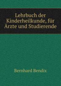 Lehrbuch der Kinderheilkunde, fur Arzte und Studierende