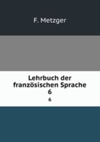 Lehrbuch der franzsischen Sprache.. 6