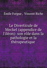 Le Diverticule de Meckel (appendice de l
