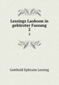Lessings Laokoon in gekrzter Fassung. 2