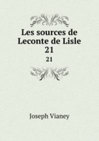 Les sources de Leconte de Lisle.. 21