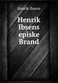 Henrik Ibsens episke Brand