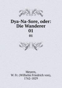 Dya-Na-Sore, oder: Die Wanderer. 01