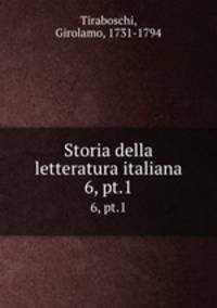 Storia della letteratura italiana. 6, pt.1