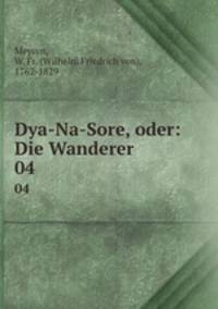 Dya-Na-Sore, oder: Die Wanderer. 04