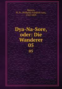 Dya-Na-Sore, oder: Die Wanderer. 05